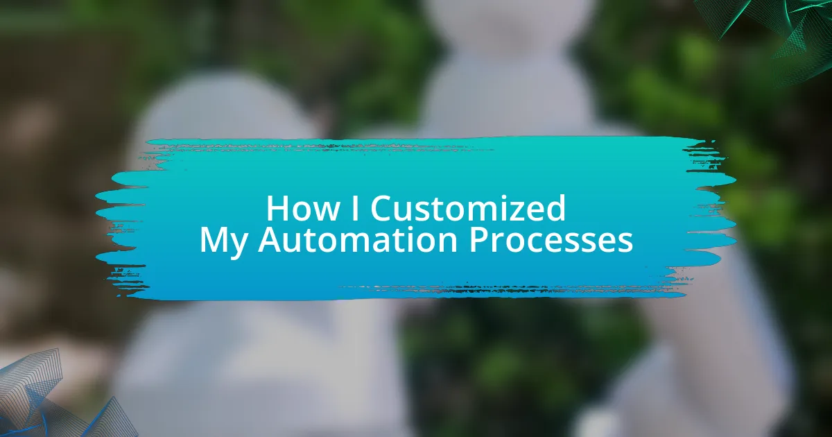 How I Customized My Automation Processes