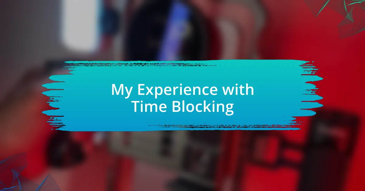 My Experience with Time Blocking