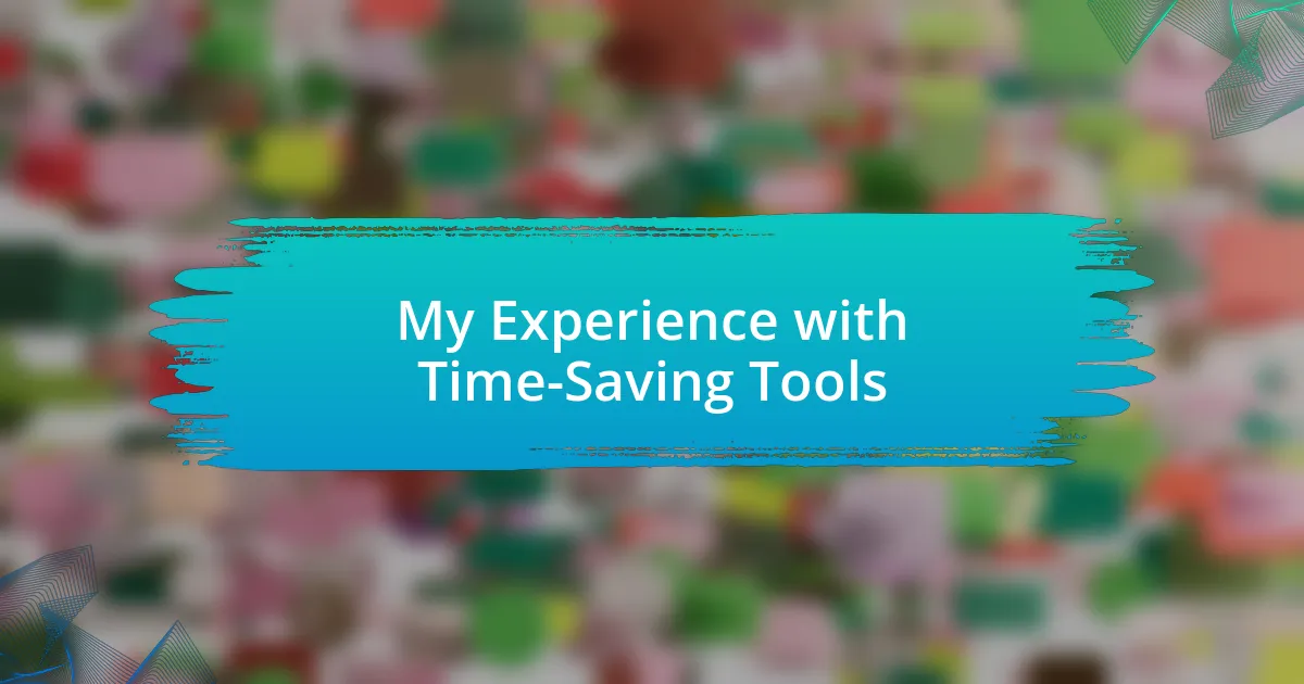 My Experience with Time-Saving Tools