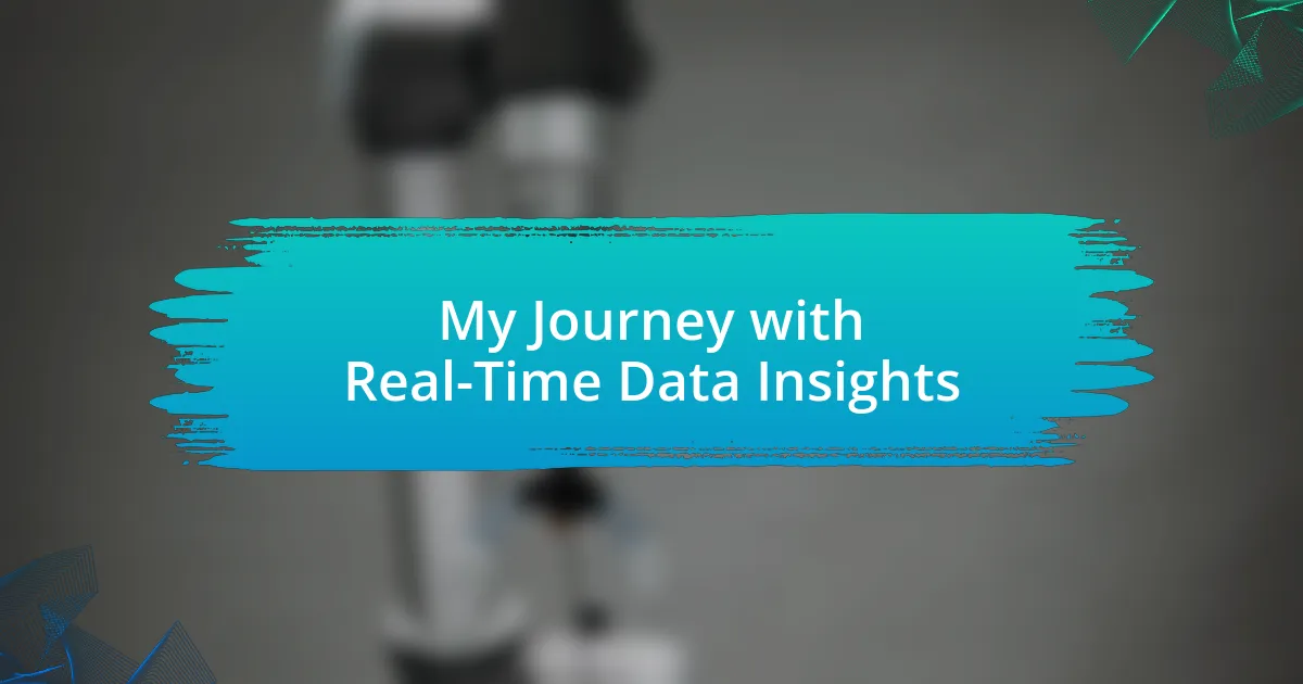 My Journey with Real-Time Data Insights