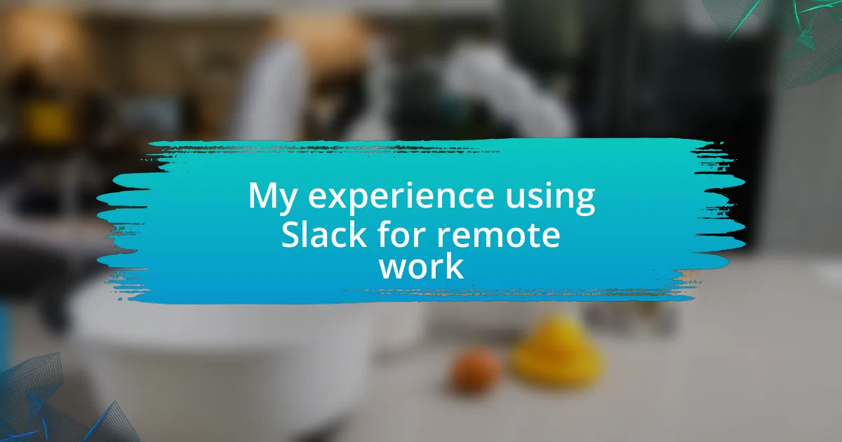 My experience using Slack for remote work