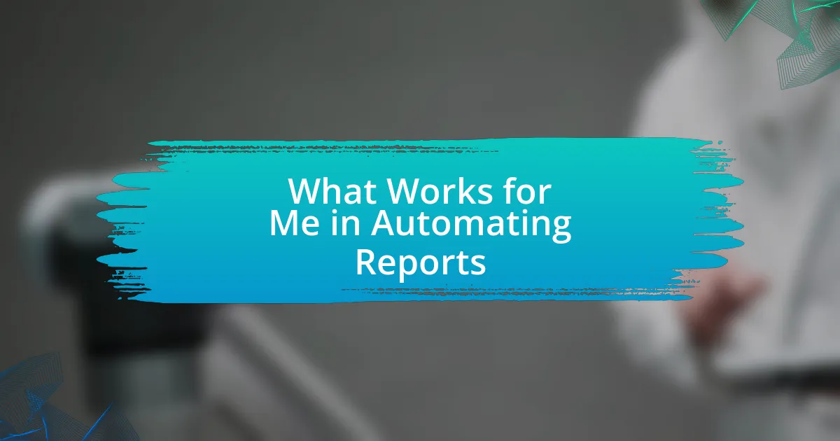 What Works for Me in Automating Reports