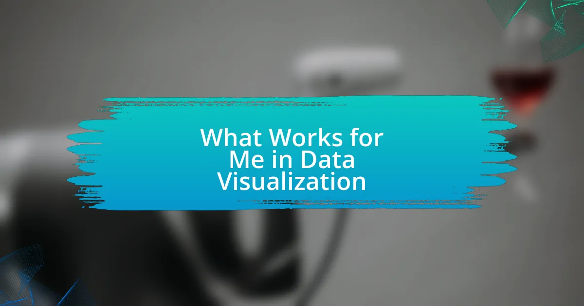 What Works for Me in Data Visualization