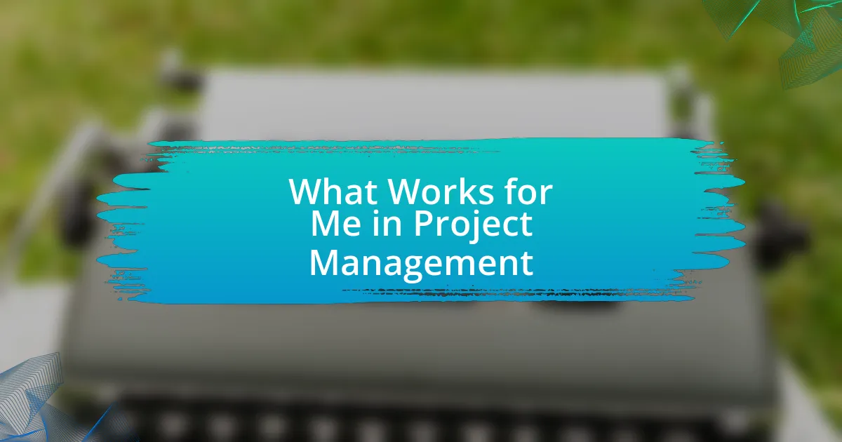 What Works for Me in Project Management