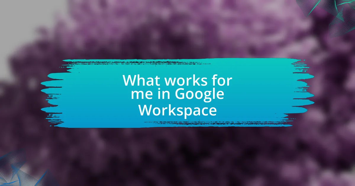 What works for me in Google Workspace