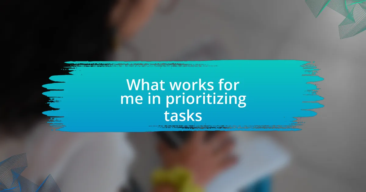 What works for me in prioritizing tasks