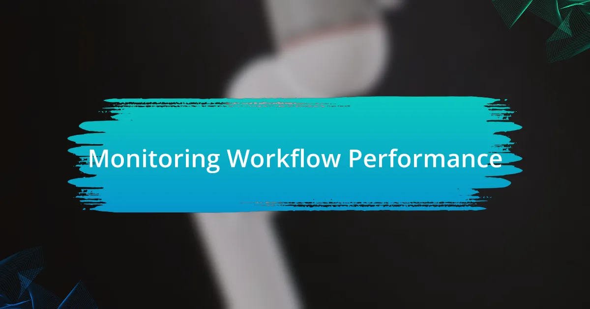 Monitoring Workflow Performance