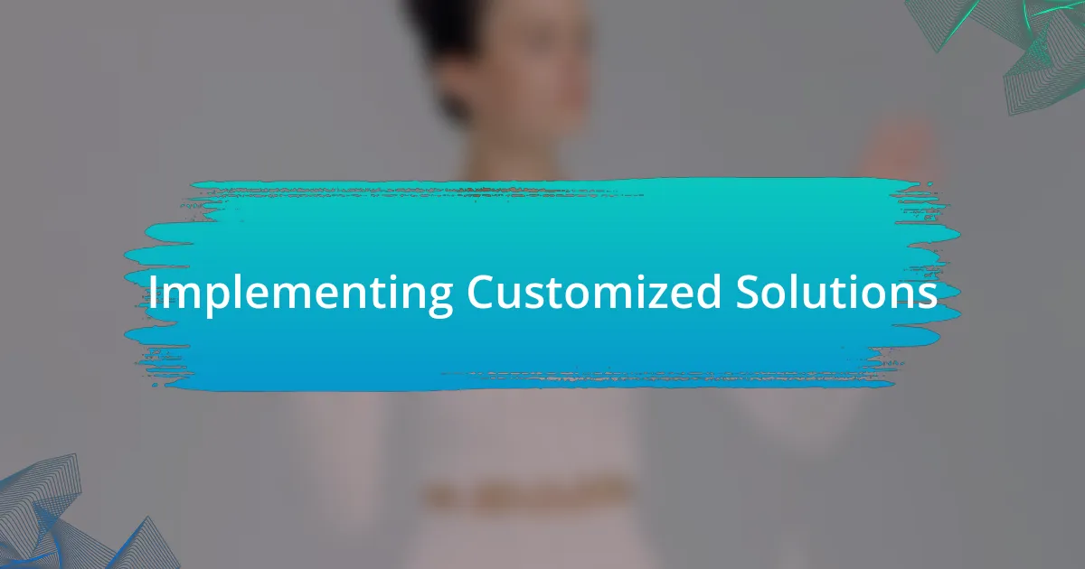 Implementing Customized Solutions