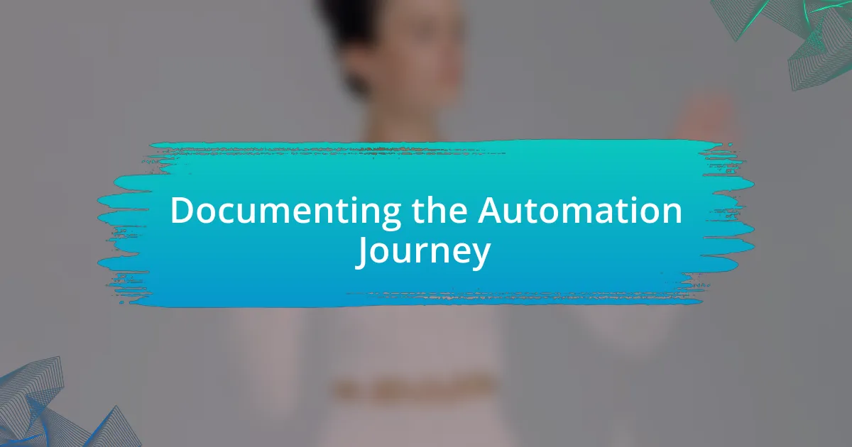 Documenting the Automation Journey