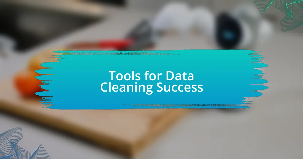 Tools for Data Cleaning Success