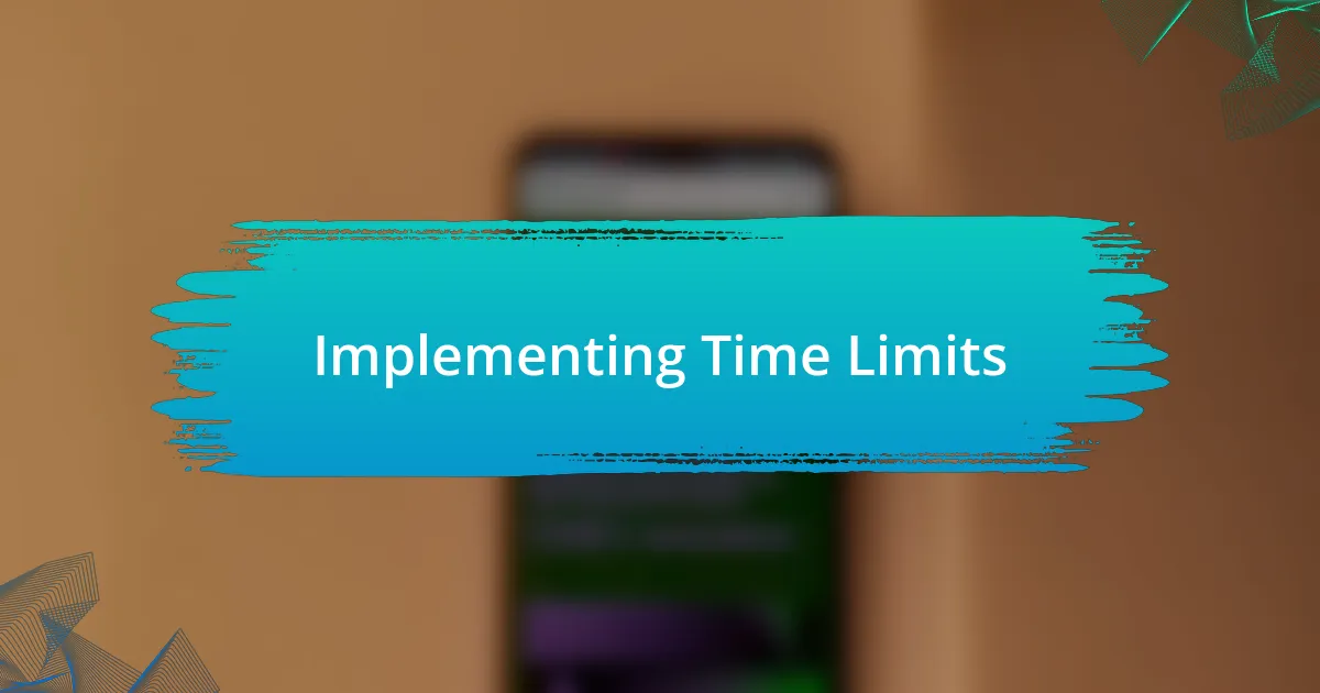 Implementing Time Limits