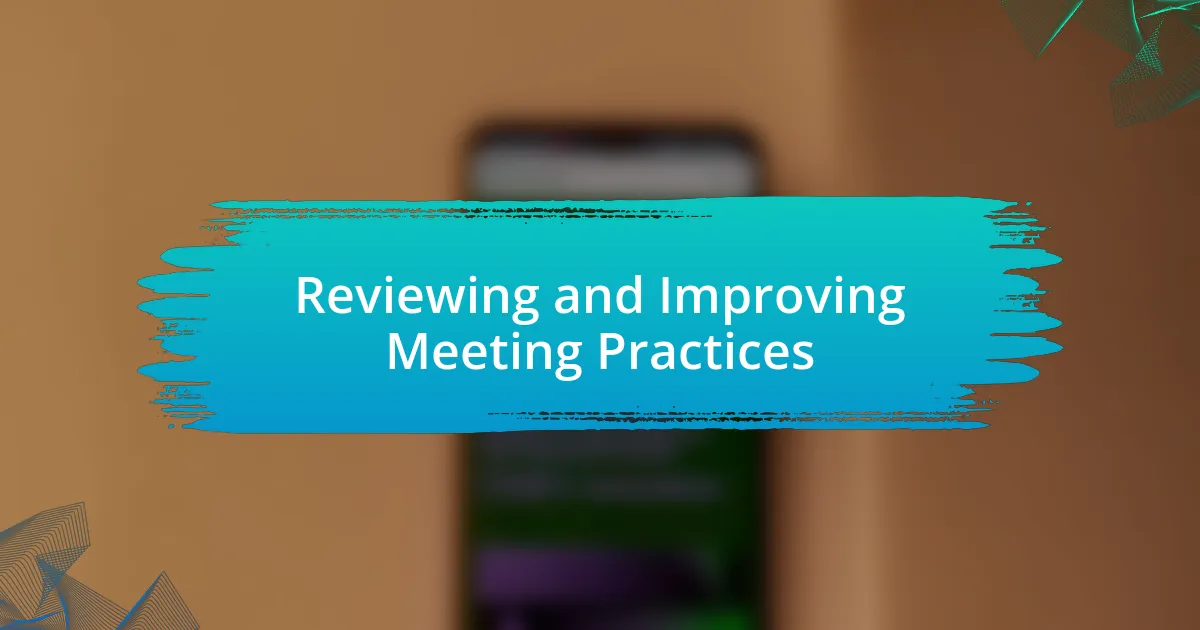 Reviewing and Improving Meeting Practices