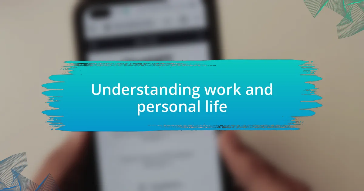 Understanding work and personal life