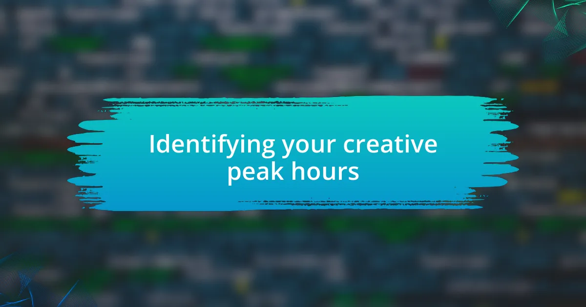 Identifying your creative peak hours