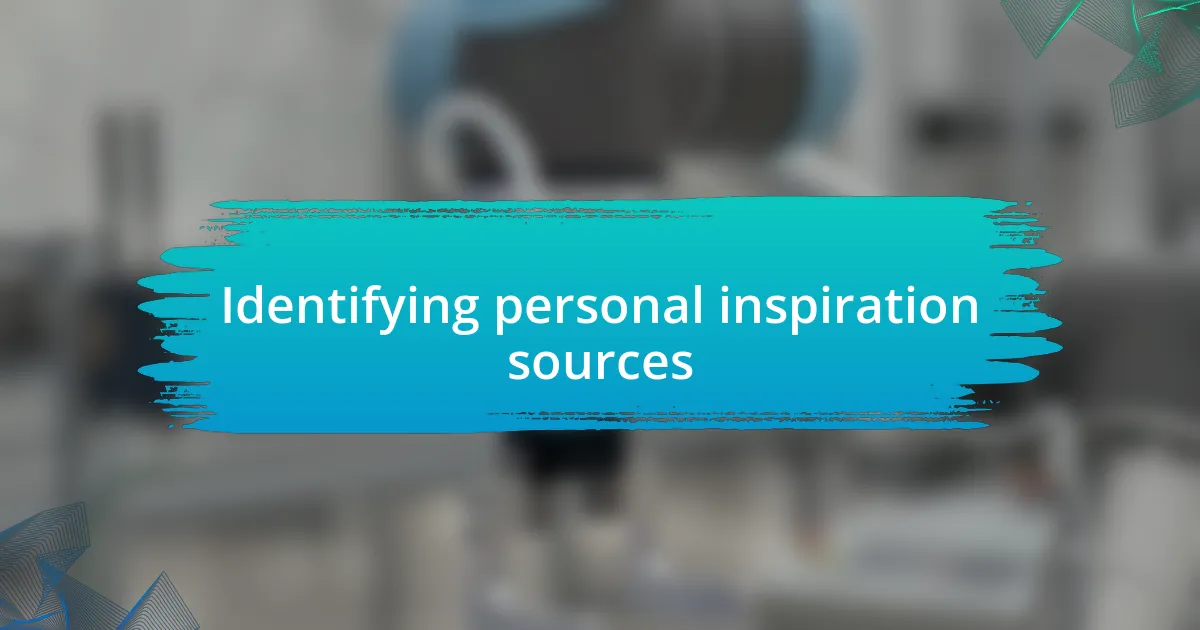 Identifying personal inspiration sources