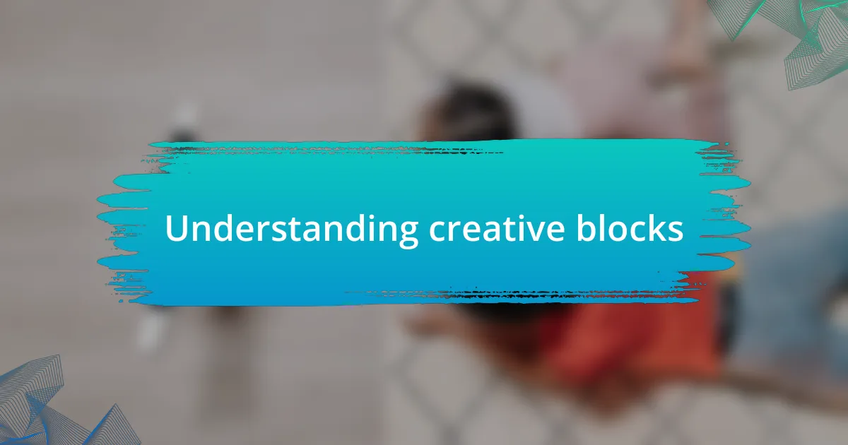 Understanding creative blocks