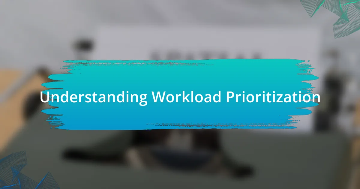 Understanding Workload Prioritization