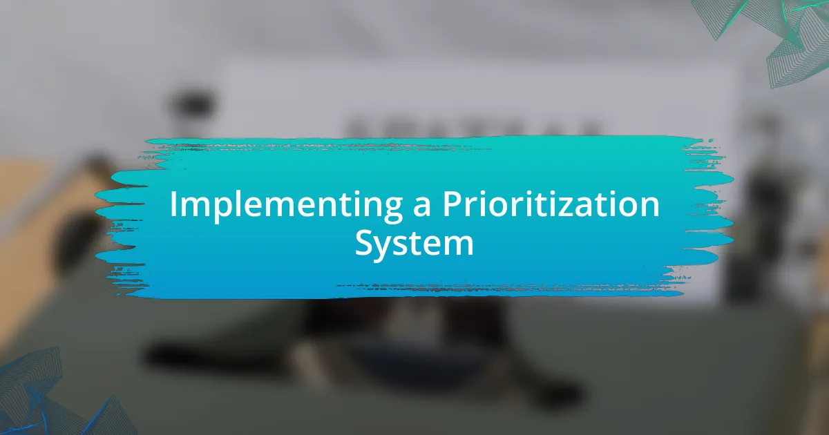 Implementing a Prioritization System