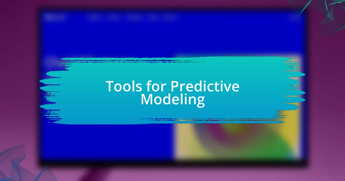 Tools for Predictive Modeling