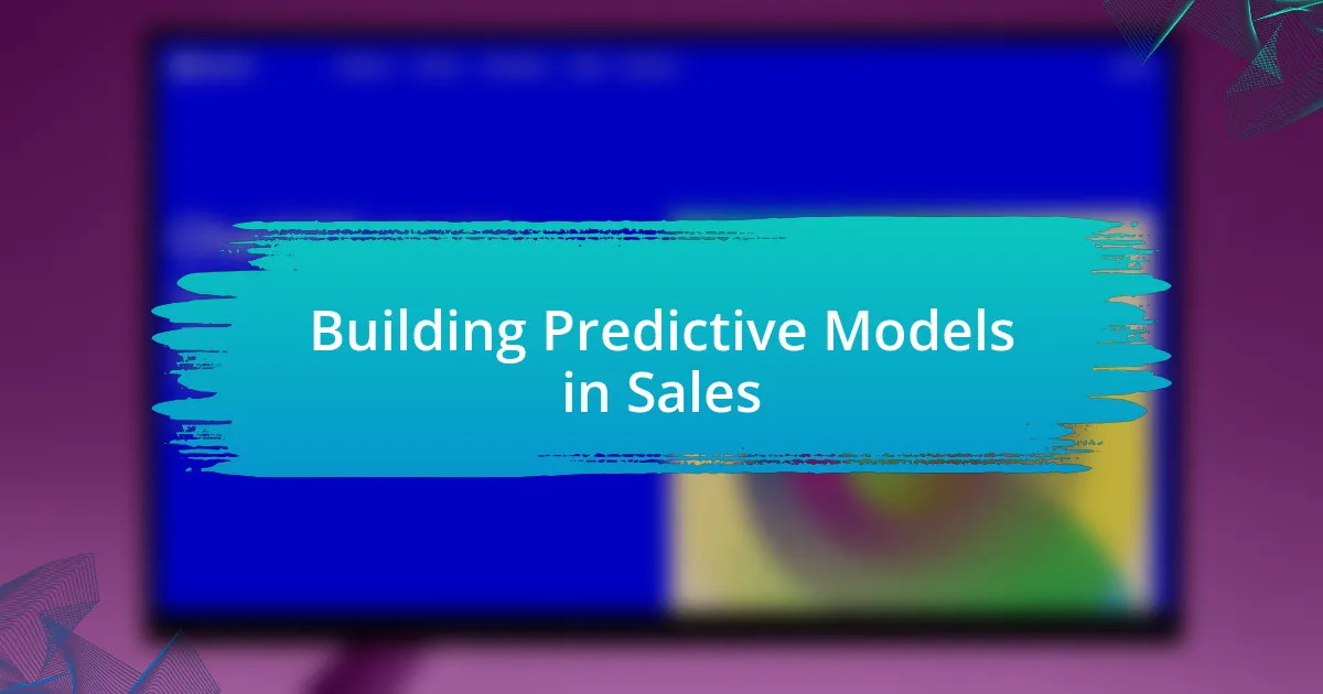 Building Predictive Models in Sales