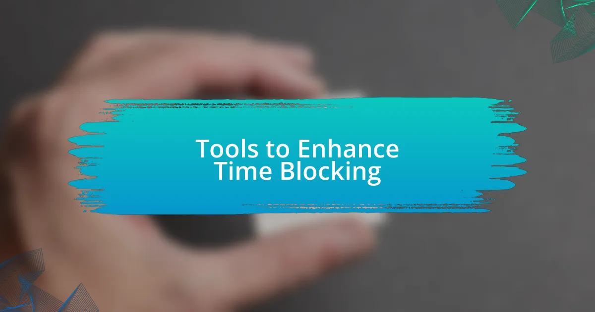 Tools to Enhance Time Blocking