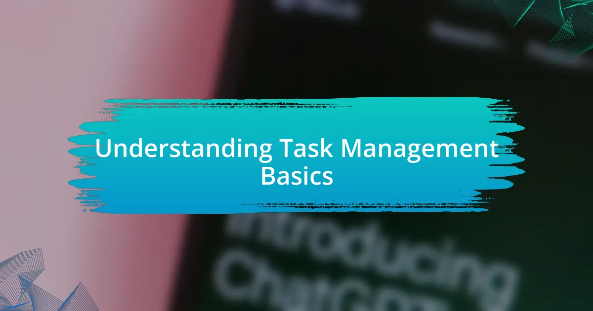 Understanding Task Management Basics