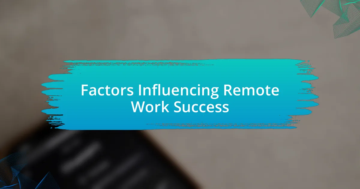 Factors Influencing Remote Work Success