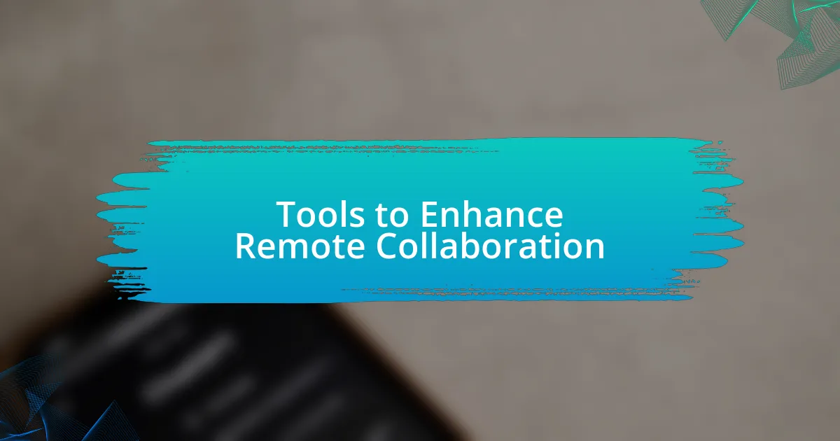 Tools to Enhance Remote Collaboration