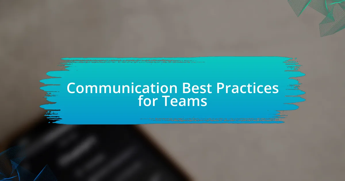 Communication Best Practices for Teams