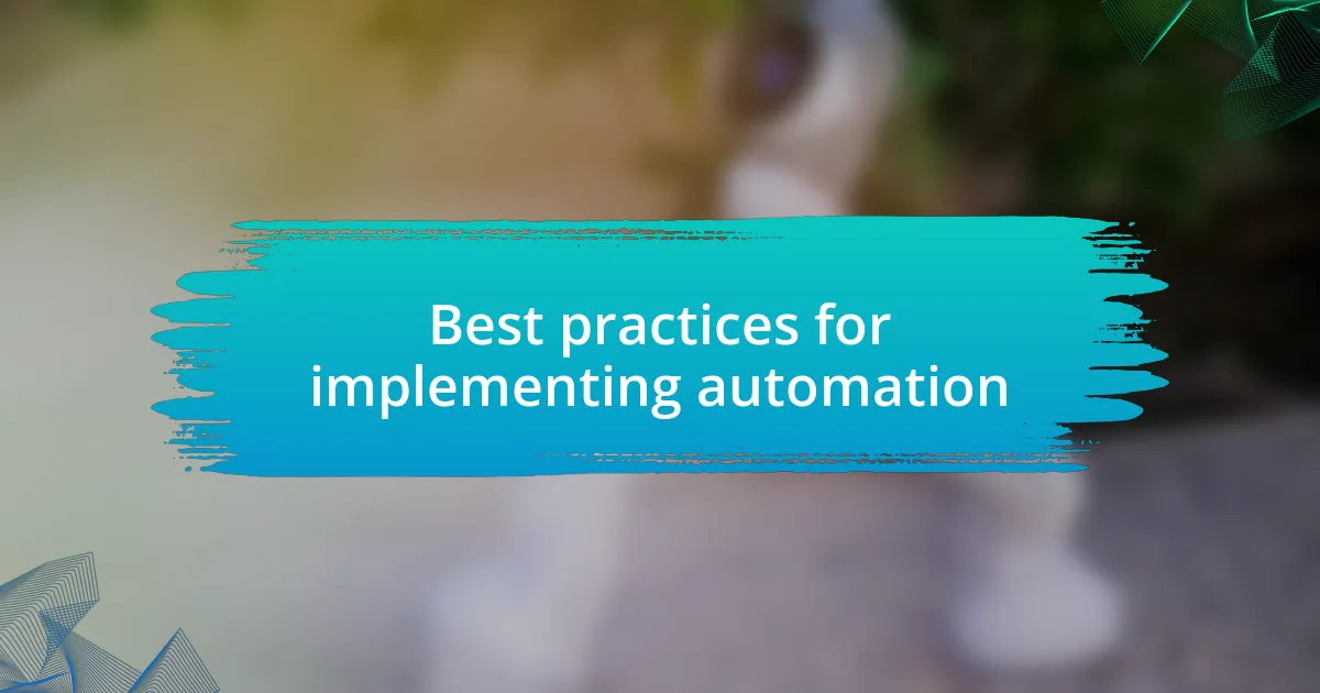 Best practices for implementing automation