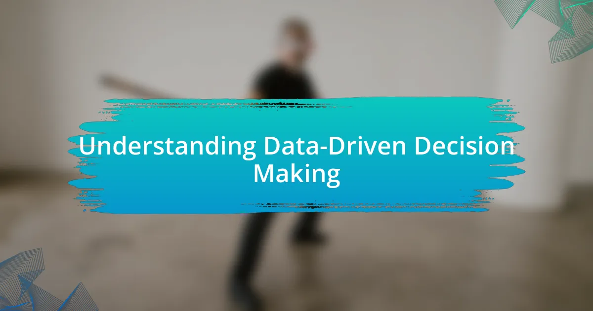 Understanding Data-Driven Decision Making