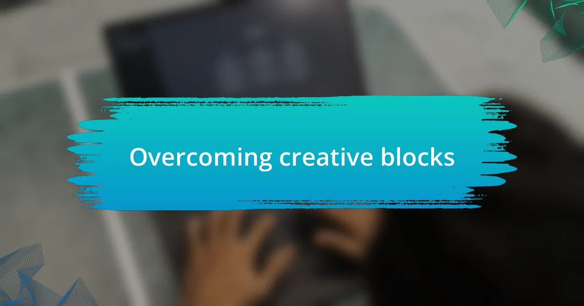 Overcoming creative blocks