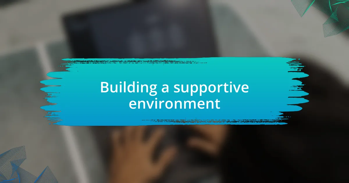 Building a supportive environment