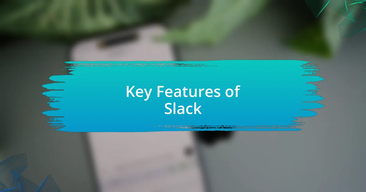 Key Features of Slack