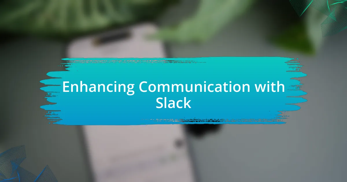 Enhancing Communication with Slack