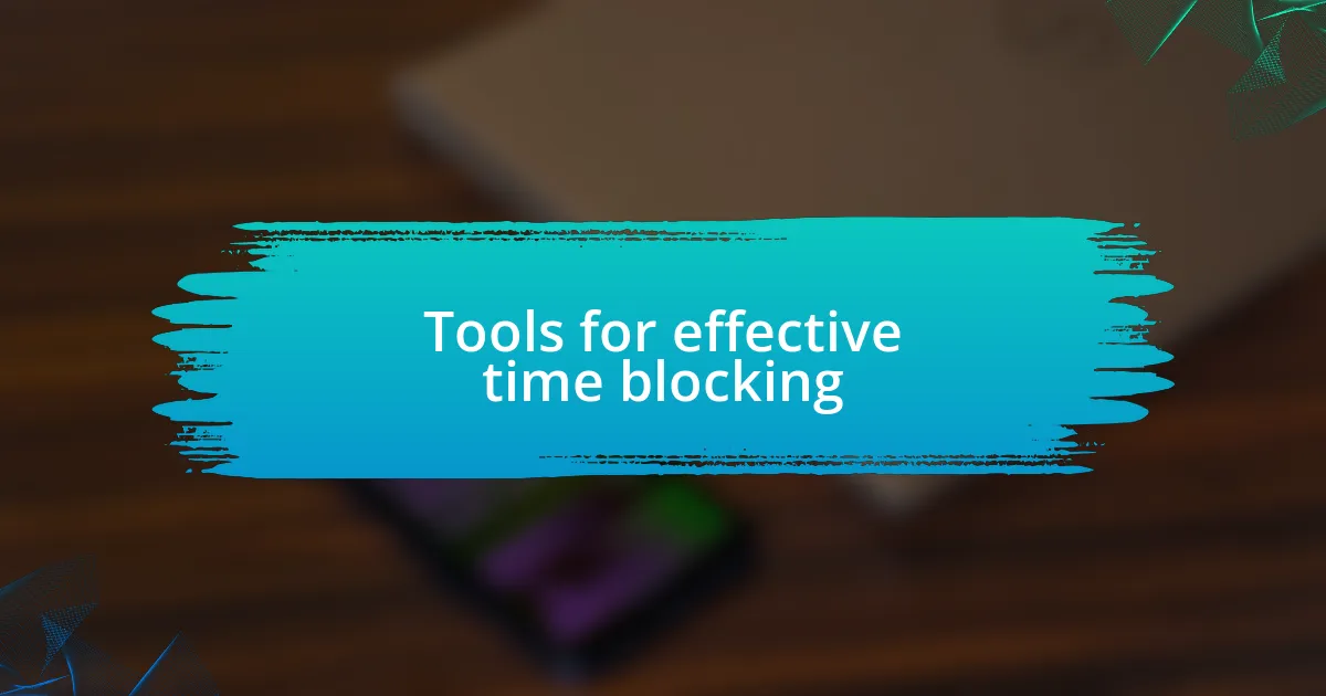 Tools for effective time blocking