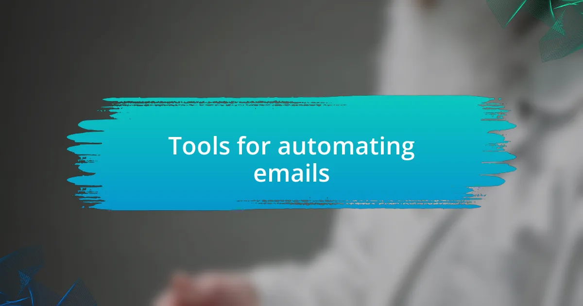 Tools for automating emails