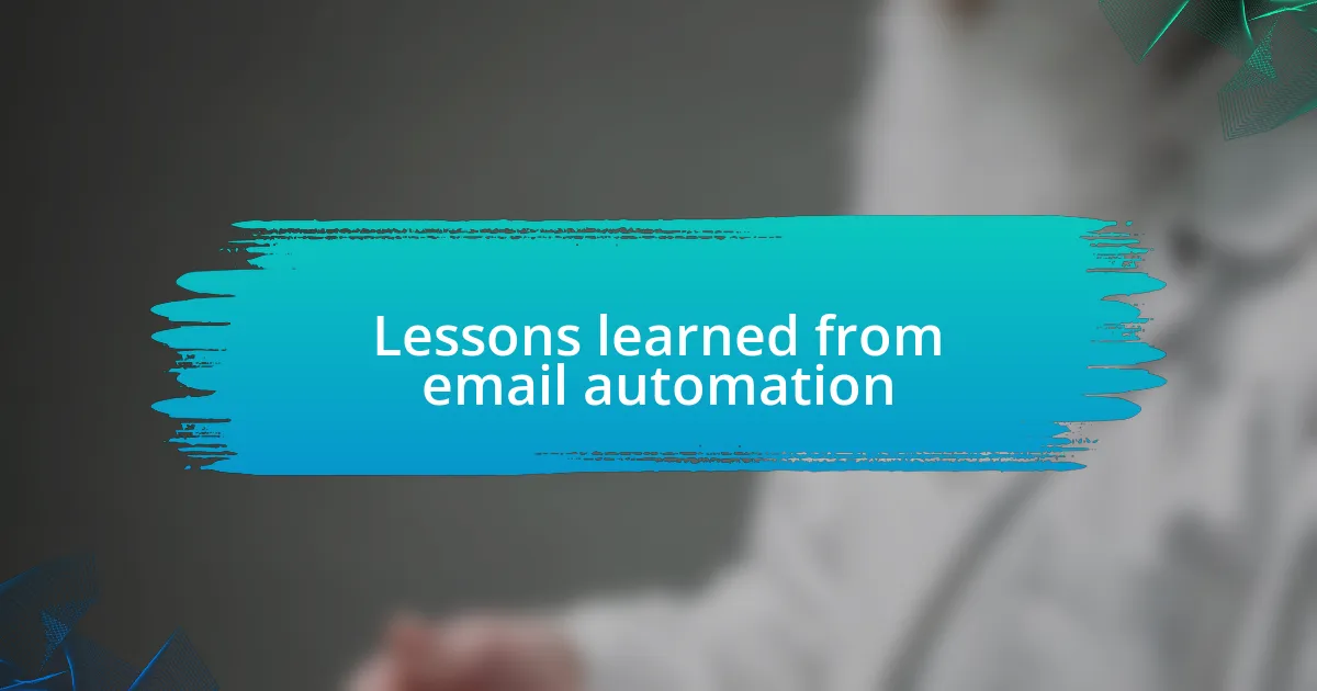 Lessons learned from email automation