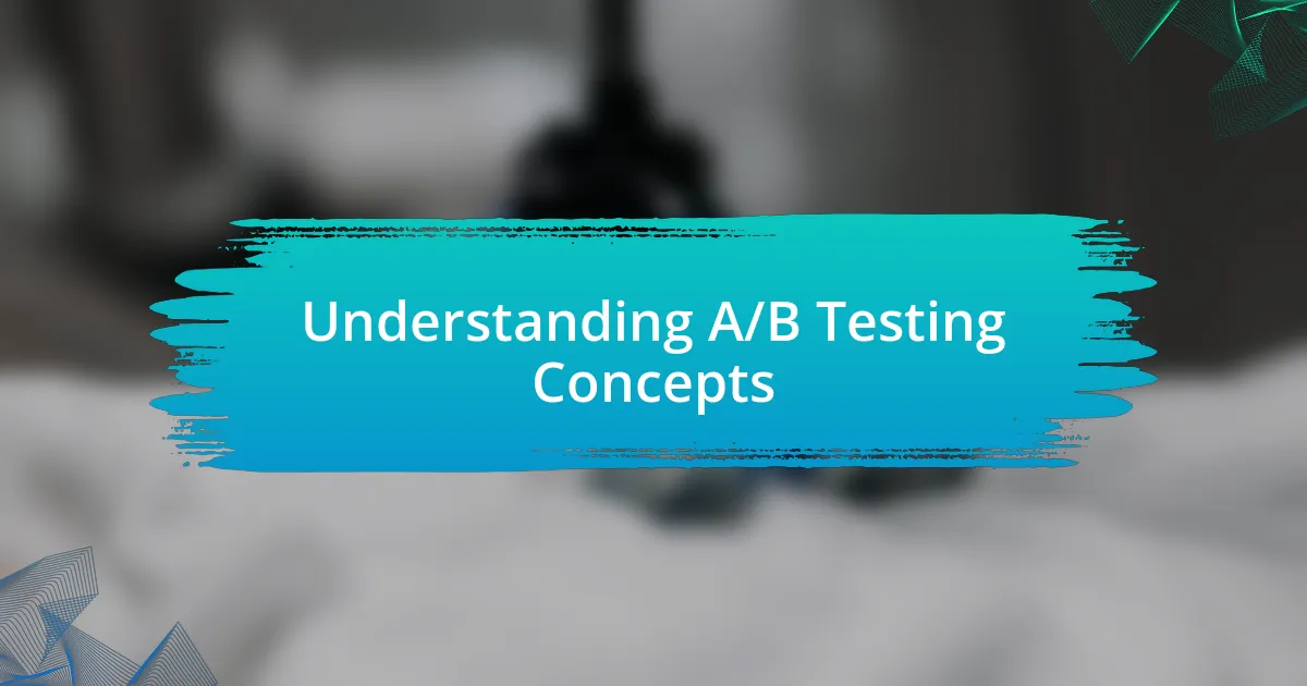 Understanding A/B Testing Concepts