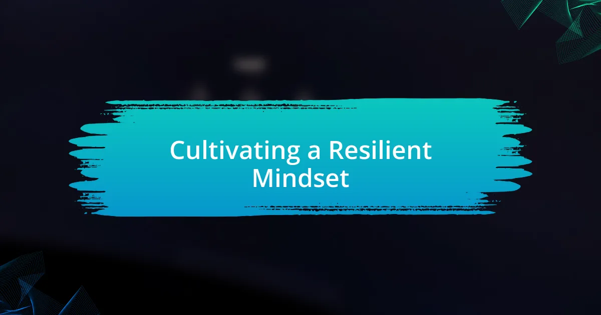 Cultivating a Resilient Mindset