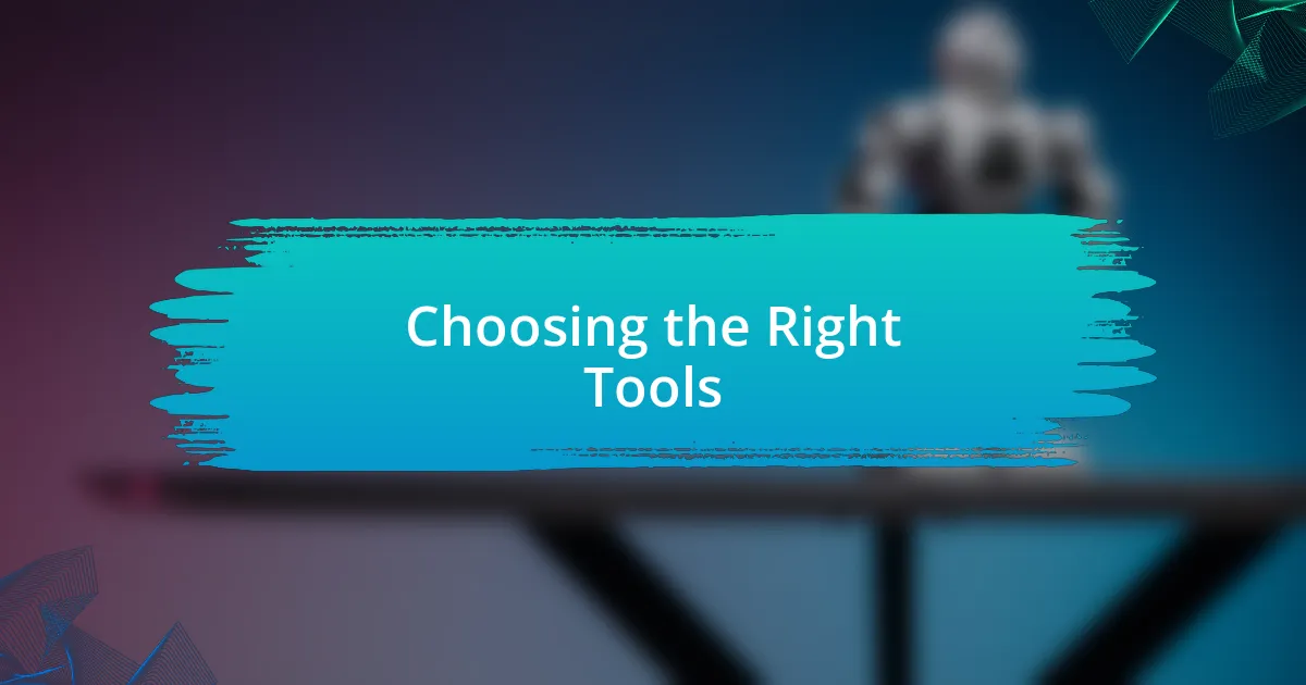 Choosing the Right Tools