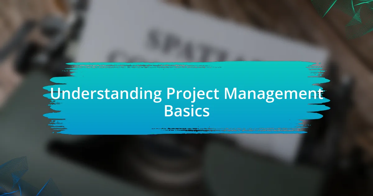 Understanding Project Management Basics