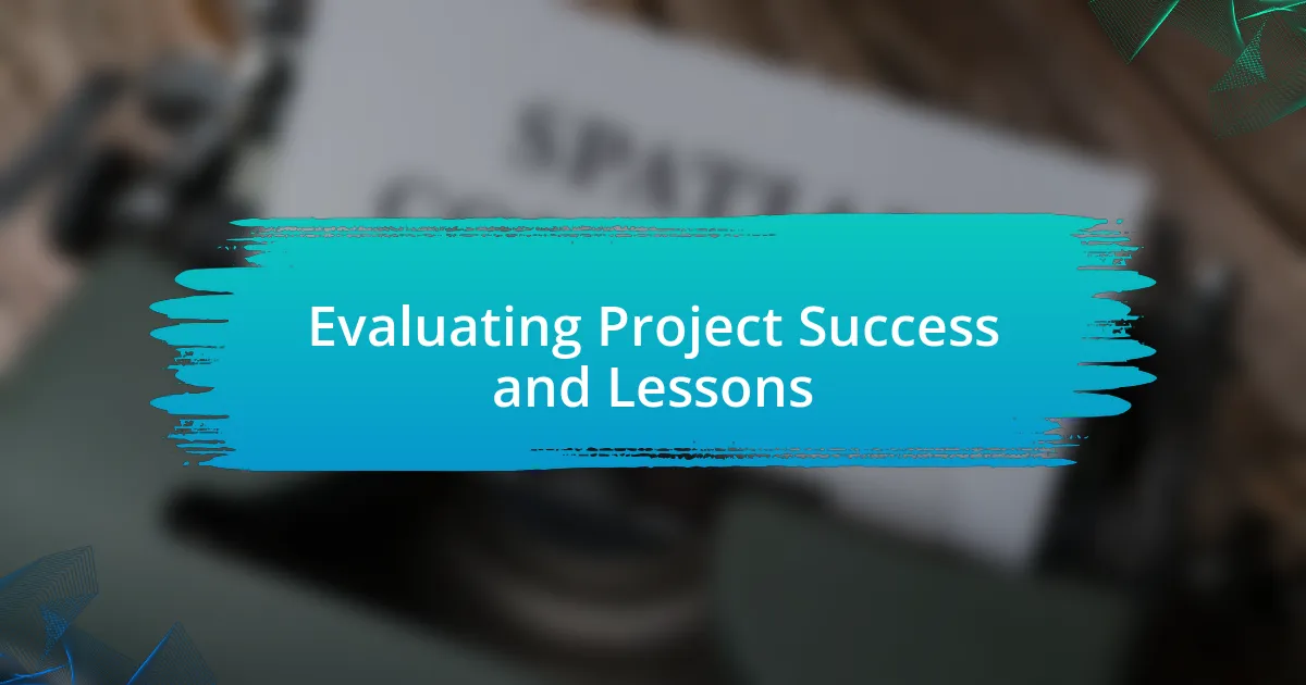 Evaluating Project Success and Lessons