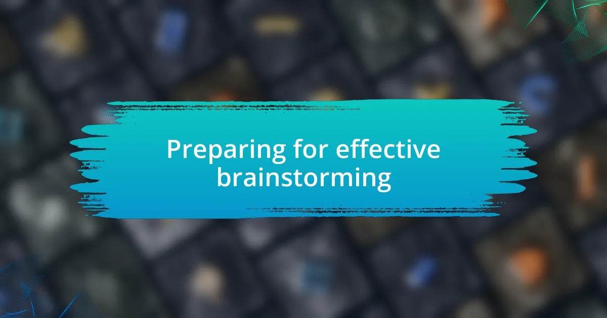 Preparing for effective brainstorming