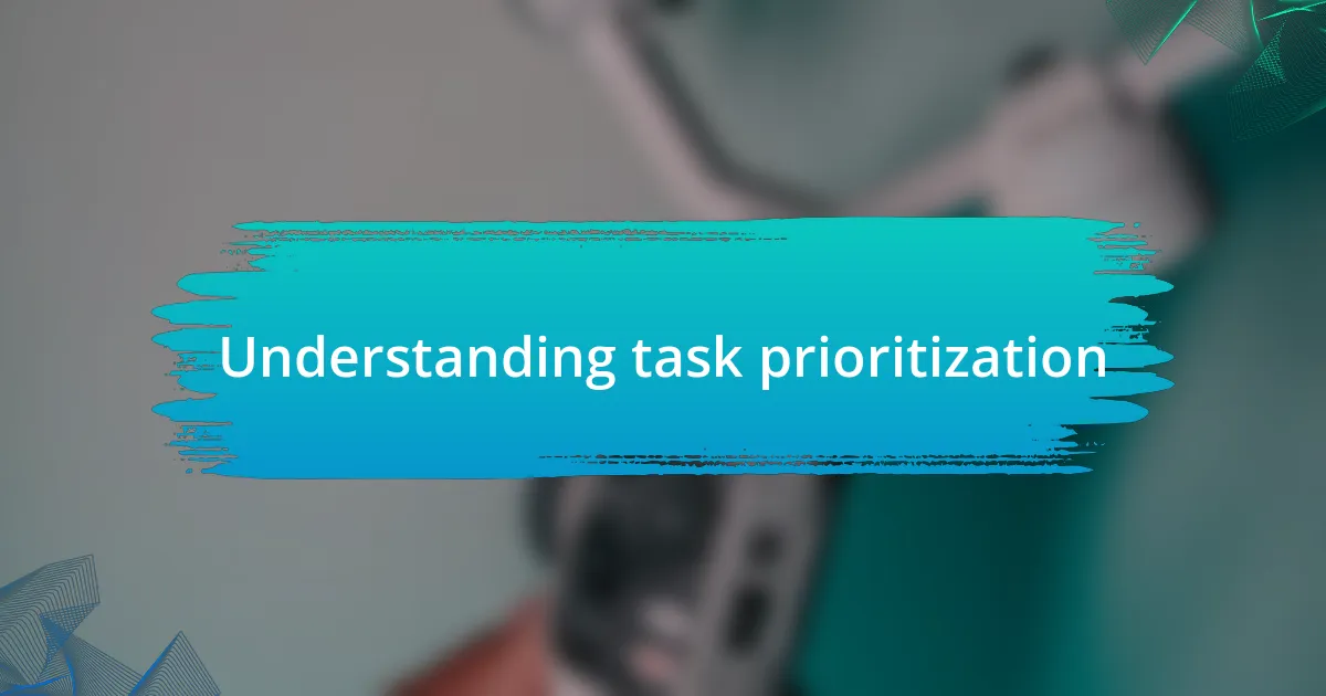 Understanding task prioritization